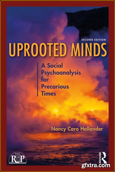 Uprooted Minds - A Social Psychoanalysis for Precarious Times