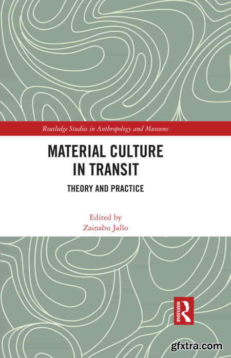 Material Culture in Transit Theory and Practice