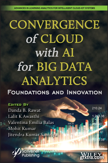 Convergence of Cloud with AI for Big Data Analytics Foundations and Innovation