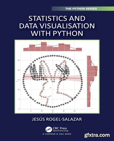 Statistics and Data Visualisation with Python (Chapman & HallCRC the Python)