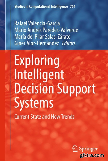 Exploring Intelligent Decision Support Systems Current State and New Trends