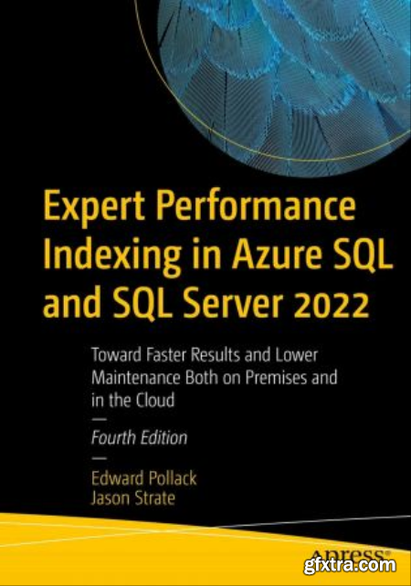 Expert Performance Indexing in Azure SQL and SQL Server 2022, 4th Edition (True PDF)