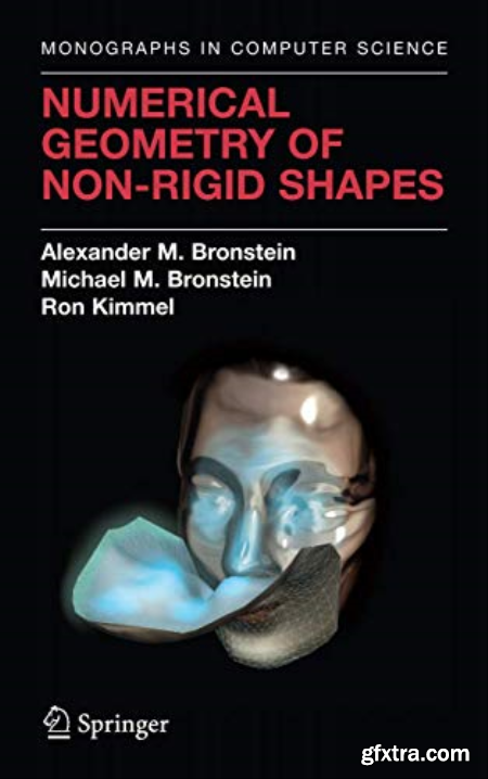 Numerical Geometry of Non-Rigid Shapes