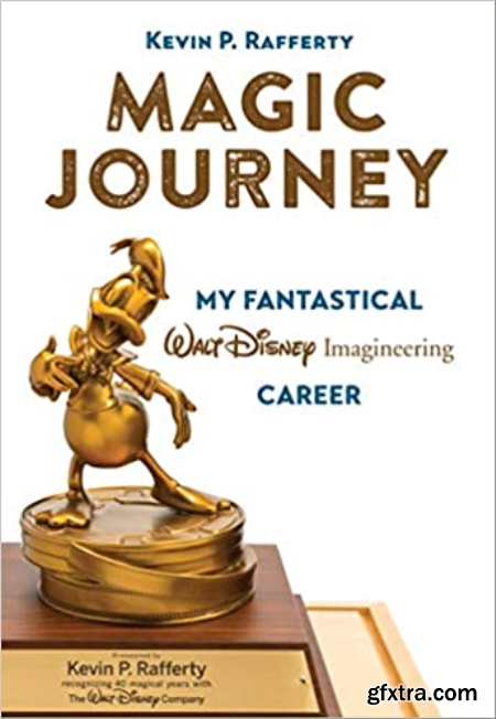 Magic Journey My Fantastical Walt Disney Imagineering Career [AZW3MOBI]