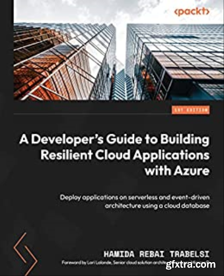 A Developer\'s Guide to Building Resilient Cloud Applications with Azure