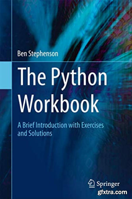 The Python Workbook A Brief Introduction with Exercises and Solutions by Ben Stephenson