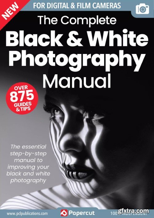 The Complete Black & White Photography Manual - 17th Edition 2023