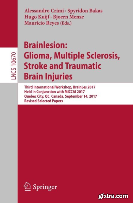 Brainlesion Glioma, Multiple Sclerosis, Stroke and Traumatic Brain Injuries Third International Workshop