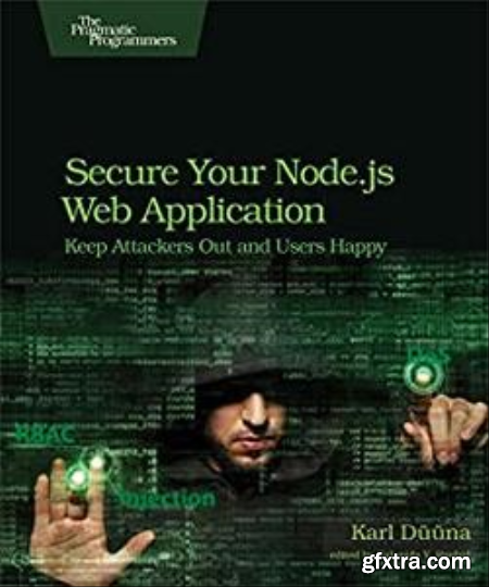 Secure Your Node.js Web Application Keep Attackers Out and Users Happy (True EPUB)