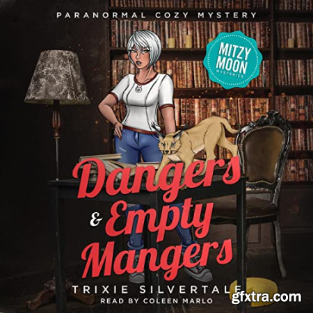Dangers and Empty Mangers Mitzy Moon Mysteries, Book 17 [Audiobook]