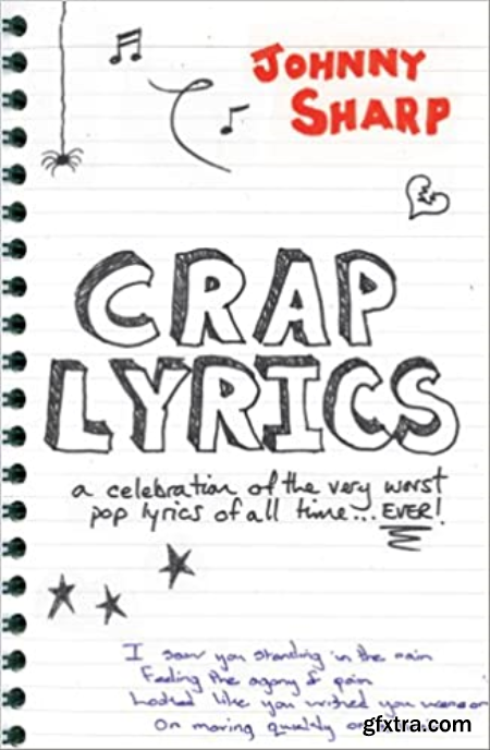 Crap Lyrics A celebration of the very worst pop lyrics of all time... EVER!