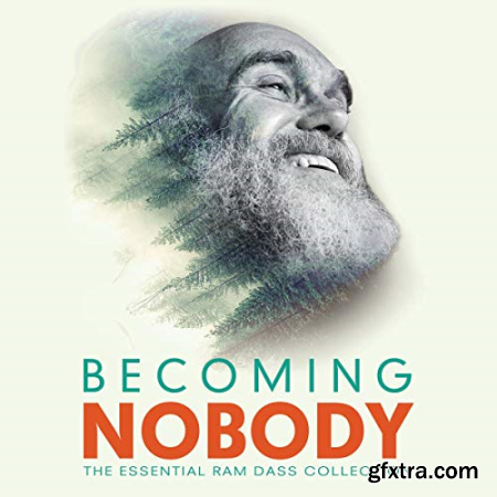 Becoming Nobody The Essential Ram Dass Collection [Audiobook]