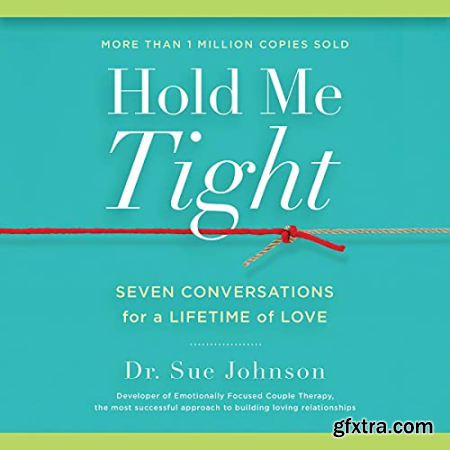 Hold Me Tight Seven Conversations for a Lifetime of Love [Audiobook]