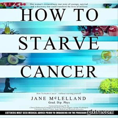 How to Starve Cancer ...And Then Kill It with Ferroptosis [Audiobook]