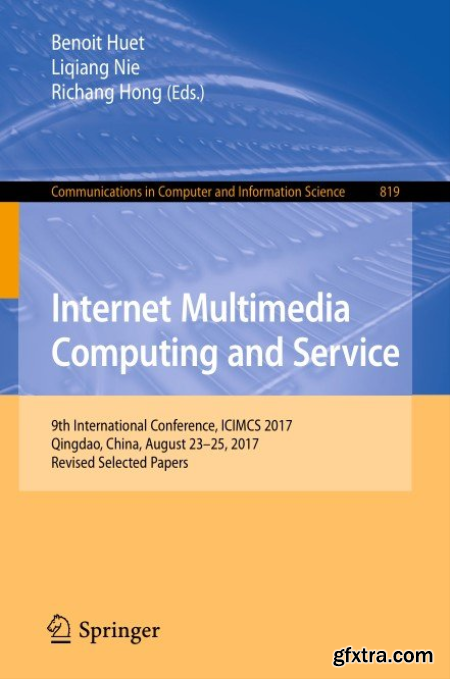 Internet Multimedia Computing and Service 9th International Conference