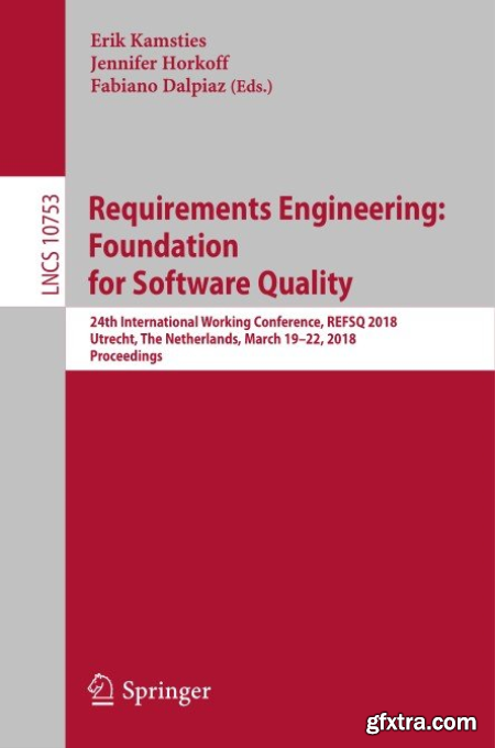 Requirements Engineering Foundation for Software Quality 24th International Working Conference
