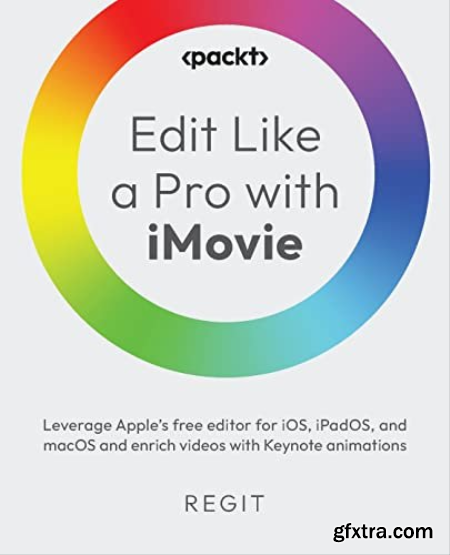 Edit Like a Pro with iMovie Leverage Apple\'s free editor for iOS, iPadOS, and macOS and enrich videos with Keynote animations