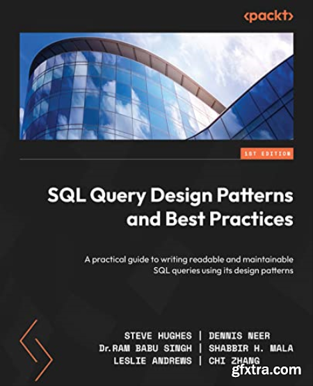 SQL Query Design Patterns and Best Practices A practical guide to writing readable and maintainable SQL queries
