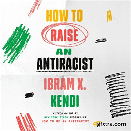How to Raise an Antiracist [Audiobook]