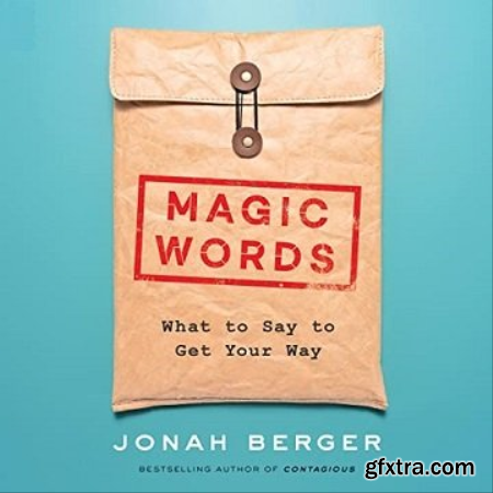 Magic Words What to Say to Get Your Way [Audiobook]