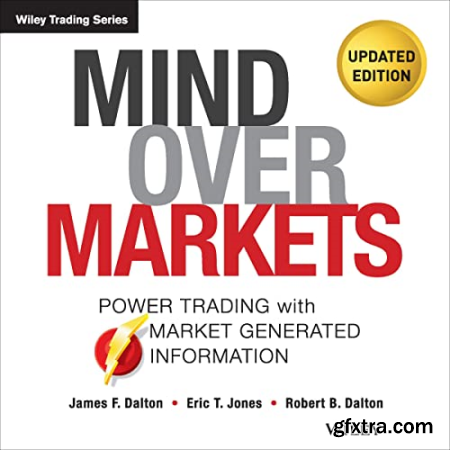 Mind Over Markets Power Trading with Market Generated Information, Updated Edition [Audiobook]