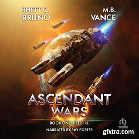 The Ascendant Wars Hellfire A Military Sci-fi Series [Audiobook]