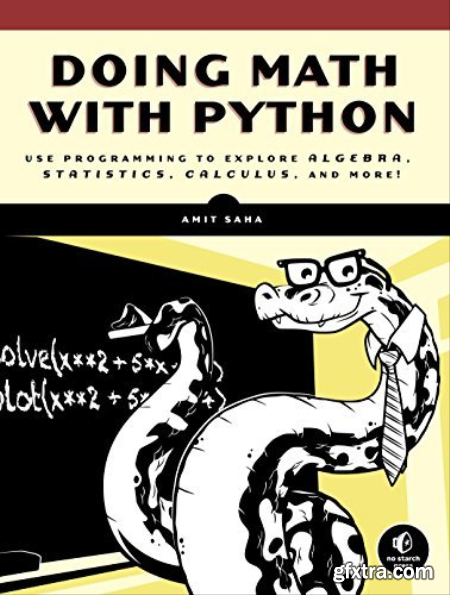 Doing math with Python use programming to explore algebra, statistics, calculus, and more! (True PDF)