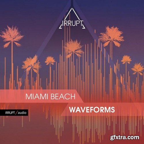 Irrupt Miami Beach Waveforms