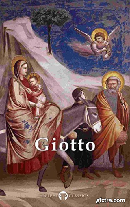 Delphi Complete Works of Giotto (Illustrated)