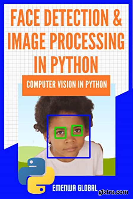 Face Detection And Image Processing In Python Computer Vision In Python