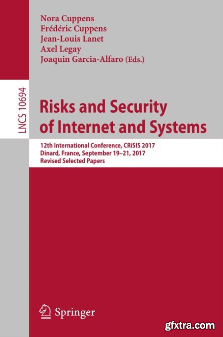 Risks and Security of Internet and Systems 12th International Conference