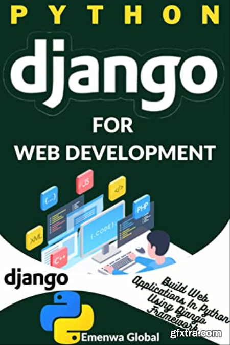 Python Django For Web Development Build Web Applications In Python Using Django Framework