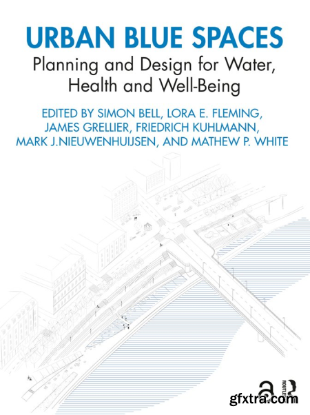 Urban Blue Spaces Planning and Design for Water, Health and Well-Being