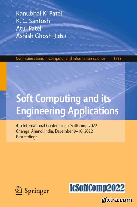 Soft Computing and Its Engineering Applications 4th International Conference, icSoftComp 2022