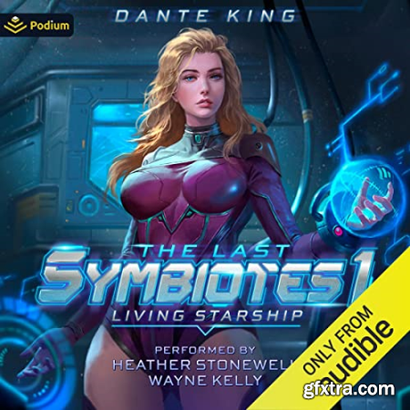 Living Starship 1 The Last Symbiotes, Book 1 [Audiobook]