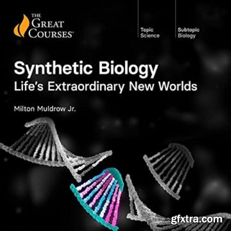 Synthetic Biology Life\'s Extraordinary New Worlds [Audiobook]
