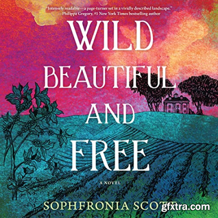 Wild, Beautiful, and Free [Audiobook]