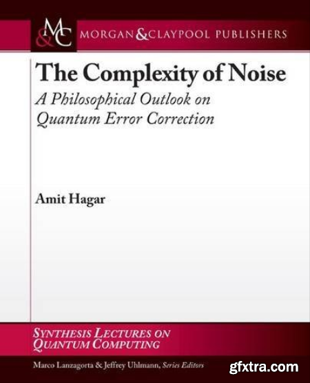 The Complexity of Noise A Philosophical Outlook on Quantum Error Correction