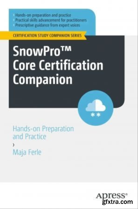 SnowPro™ Core Certification Companion Hands-on Preparation and Practice (Certification Study Companion Series) (True PDF)