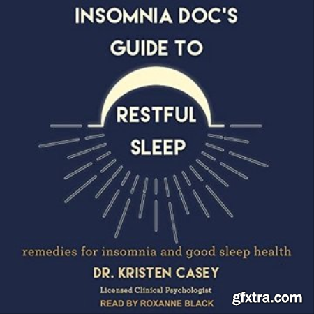 Insomnia Doc\'s Guide to Restful Sleep Remedies for Insomnia and Good Sleep Health [Audiobook]