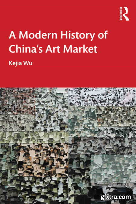 A Modern History of China\'s Art Market