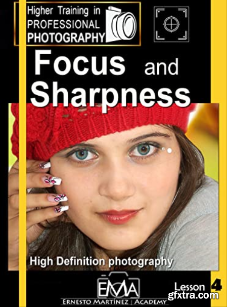 Focus and Sharpness High Definition photography