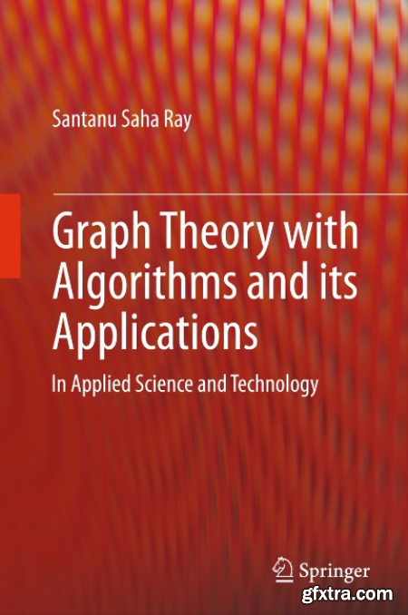 Graph Theory with Algorithms and its Applications In Applied Science and Technology (True PDF)