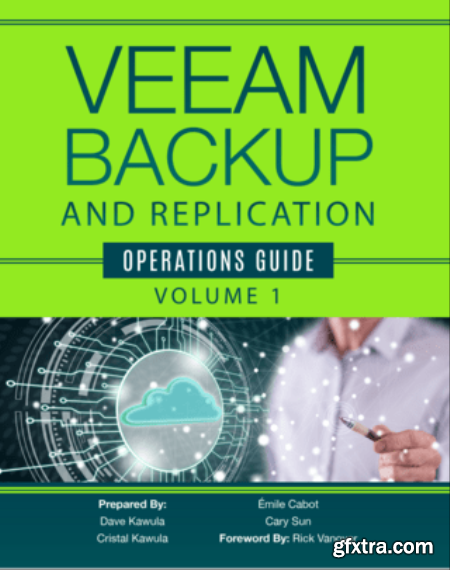Veeam Backup and Replication Operations Guide - Volume 1