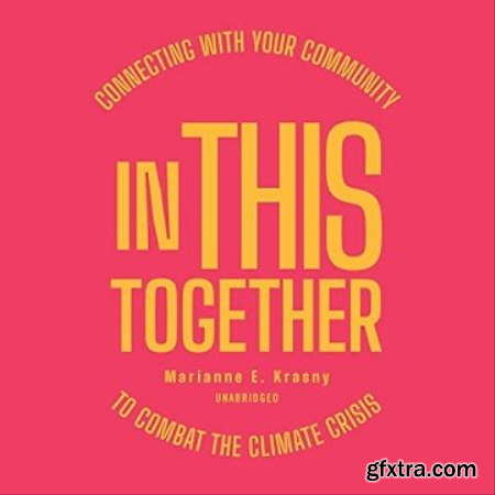 In This Together Connecting with Your Community to Combat the Climate Crisis [Audiobook]