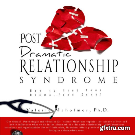 Post-Dramatic Relationship Syndrome How to Find Your Drama-Free Zone!