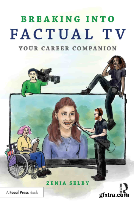 Breaking into Factual TV Your Career Companion