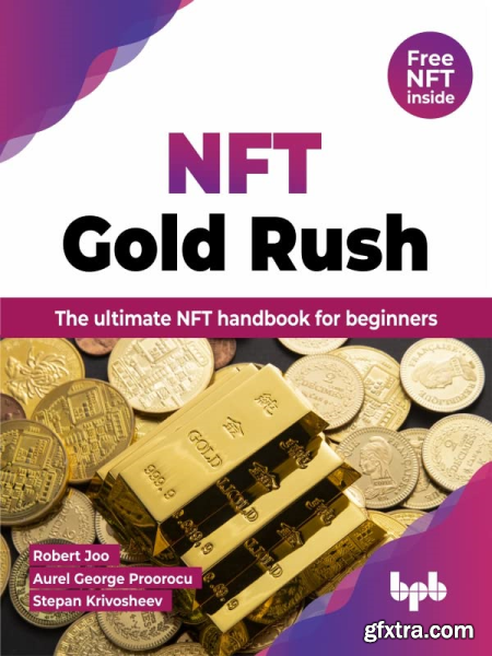 NFT Gold Rush The ultimate NFT handbook for beginners