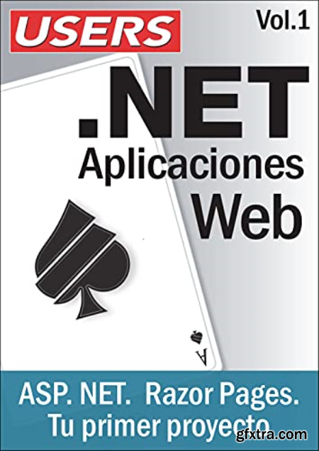 USERS - .NET Aplicaciones Web - Vol 1 - ASP.NET. Razor Pages. Tu primer proyecto - 2021