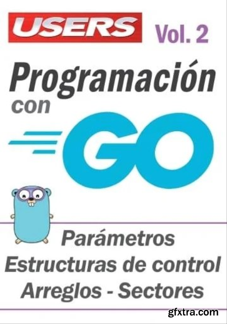USERS - Programacion con GO - Vol 2 - Parametros Estructuras de control Arreglos - Sectores